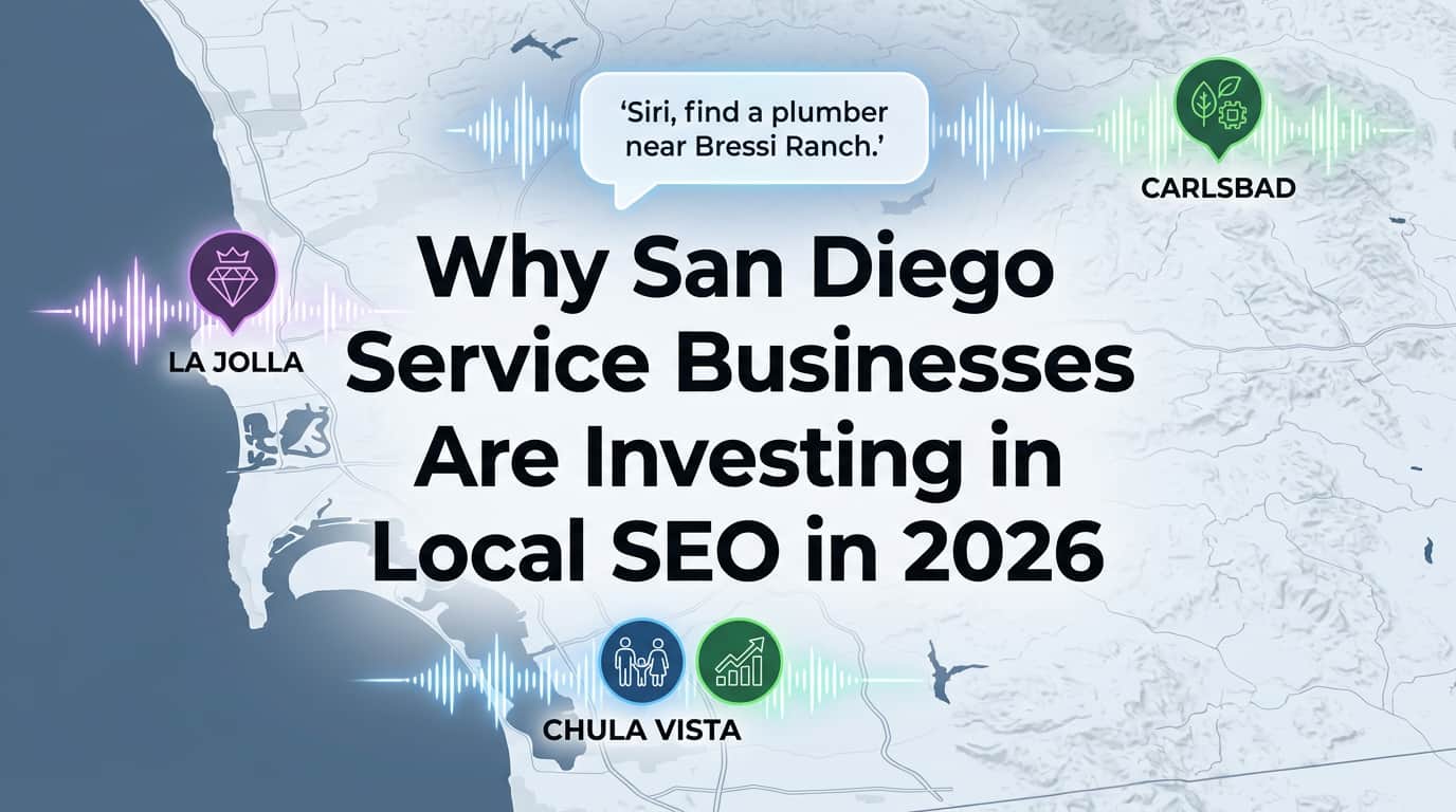 Why San Diego Service Businesses Are Investing in Local SEO in 2026